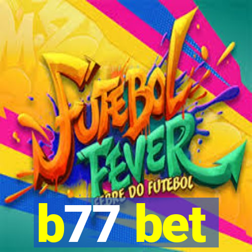 b77 bet